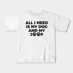 All I need is my dog and my jeep T-shirt Kids T-Shirt